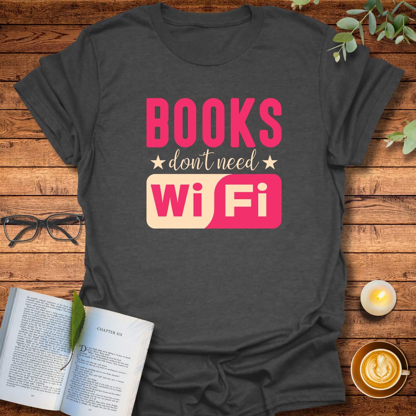 Books Don’t Need WiFi T-Shirt