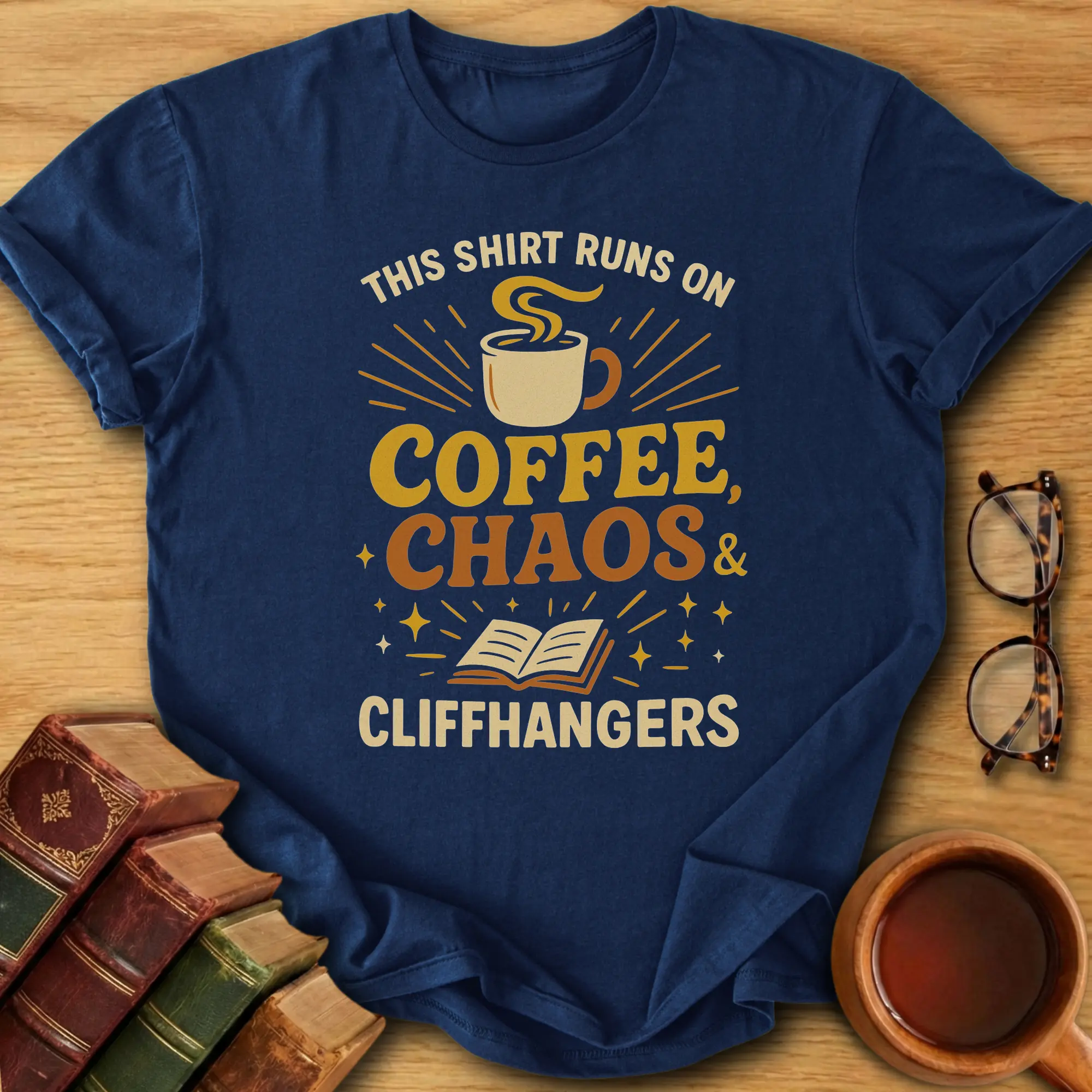 Coffee, Chaos & Cliffhangers T-Shirt