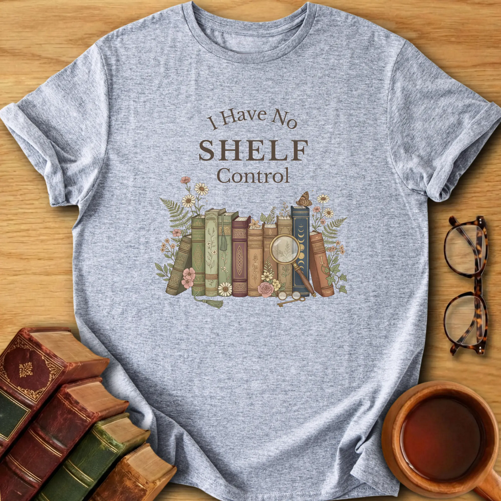 I Have No Shelf Control T-Shirt