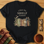I Have No Shelf Control T-Shirt