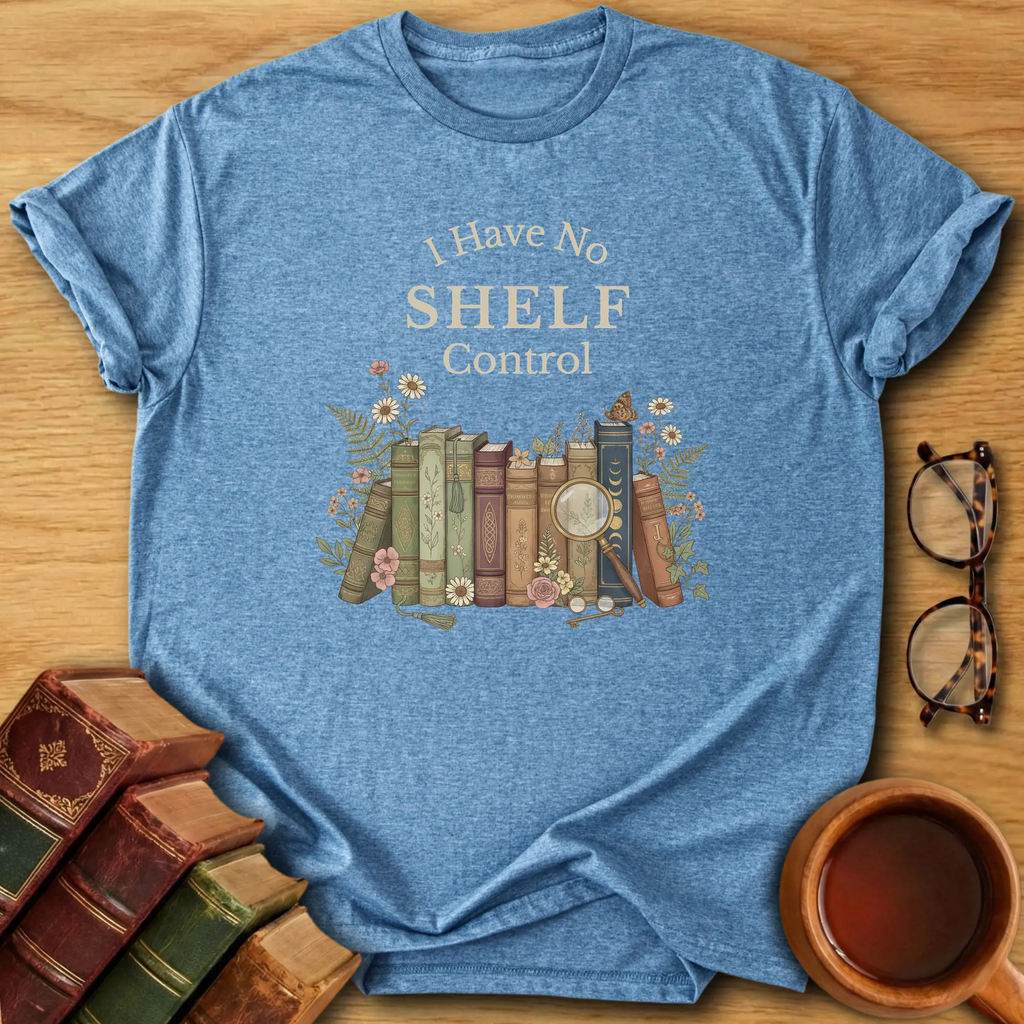I Have No Shelf Control T-Shirt