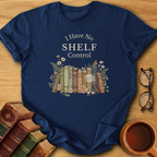 I Have No Shelf Control T-Shirt