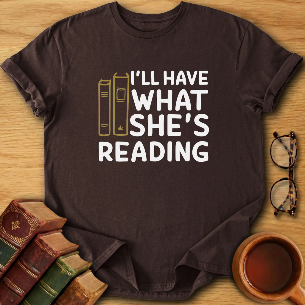 I’ll Have What She’s Reading T-Shirt