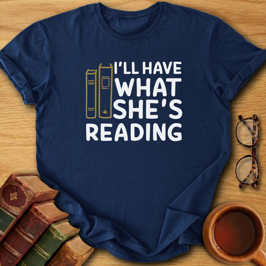 I’ll Have What She’s Reading T-Shirt
