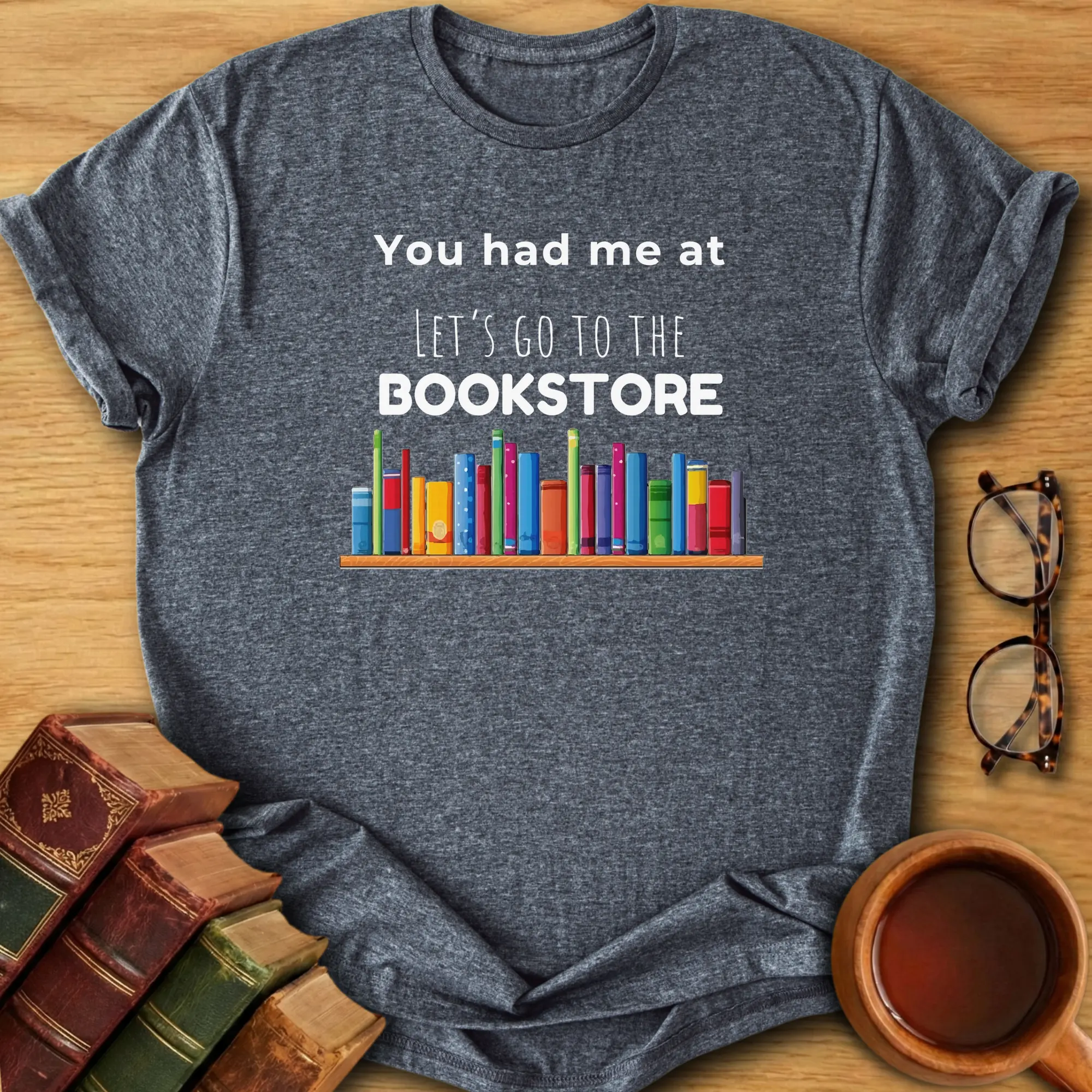 You Had Me At Bookstore T-Shirt
