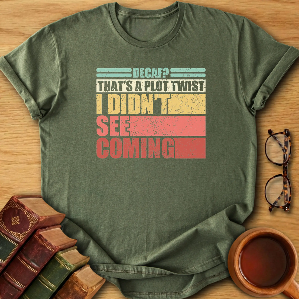 Decaf Plot Twist T-Shirt