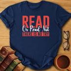 Read or Read Not  T-Shirt