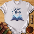 Escape Into Books T-Shirt
