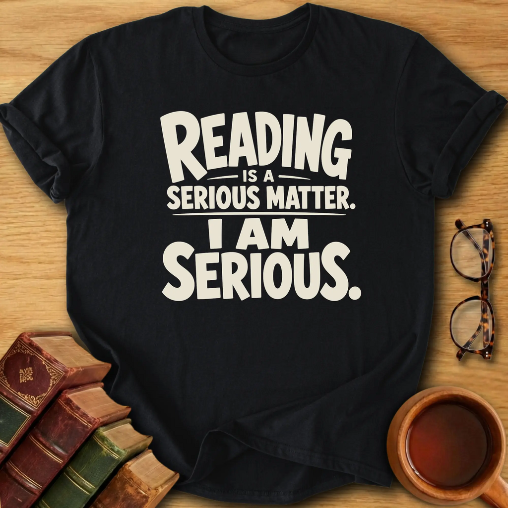 Reading is a Serious Matter T-Shirt