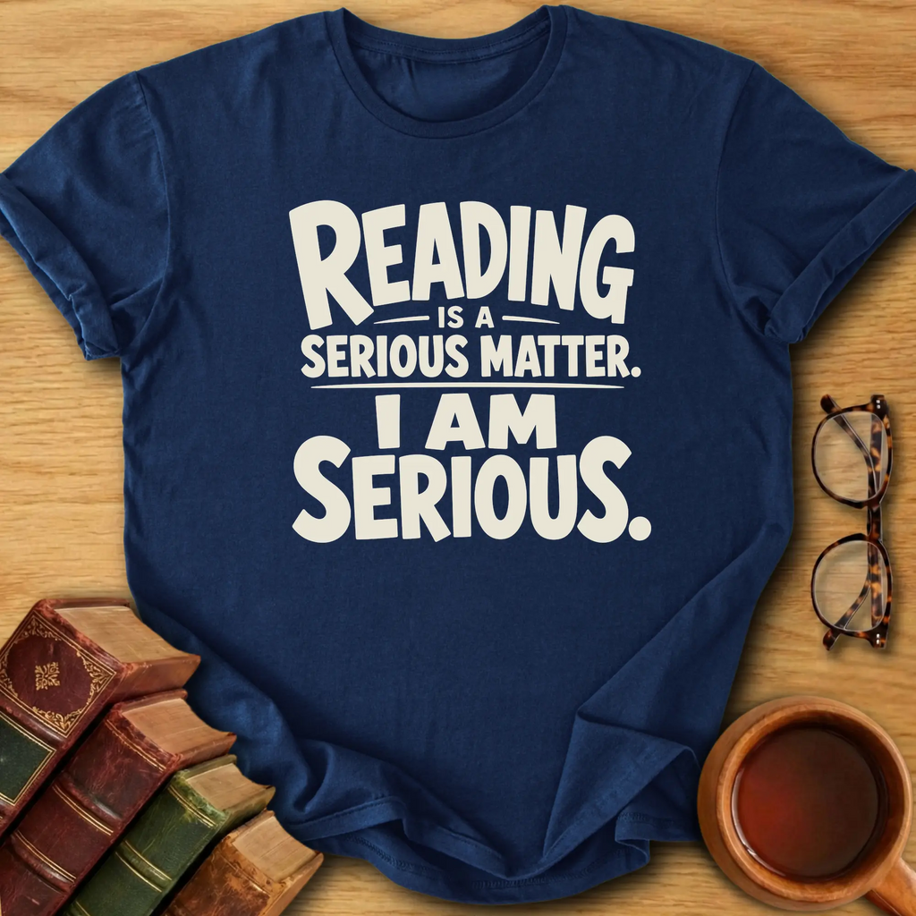 Reading is a Serious Matter T-Shirt