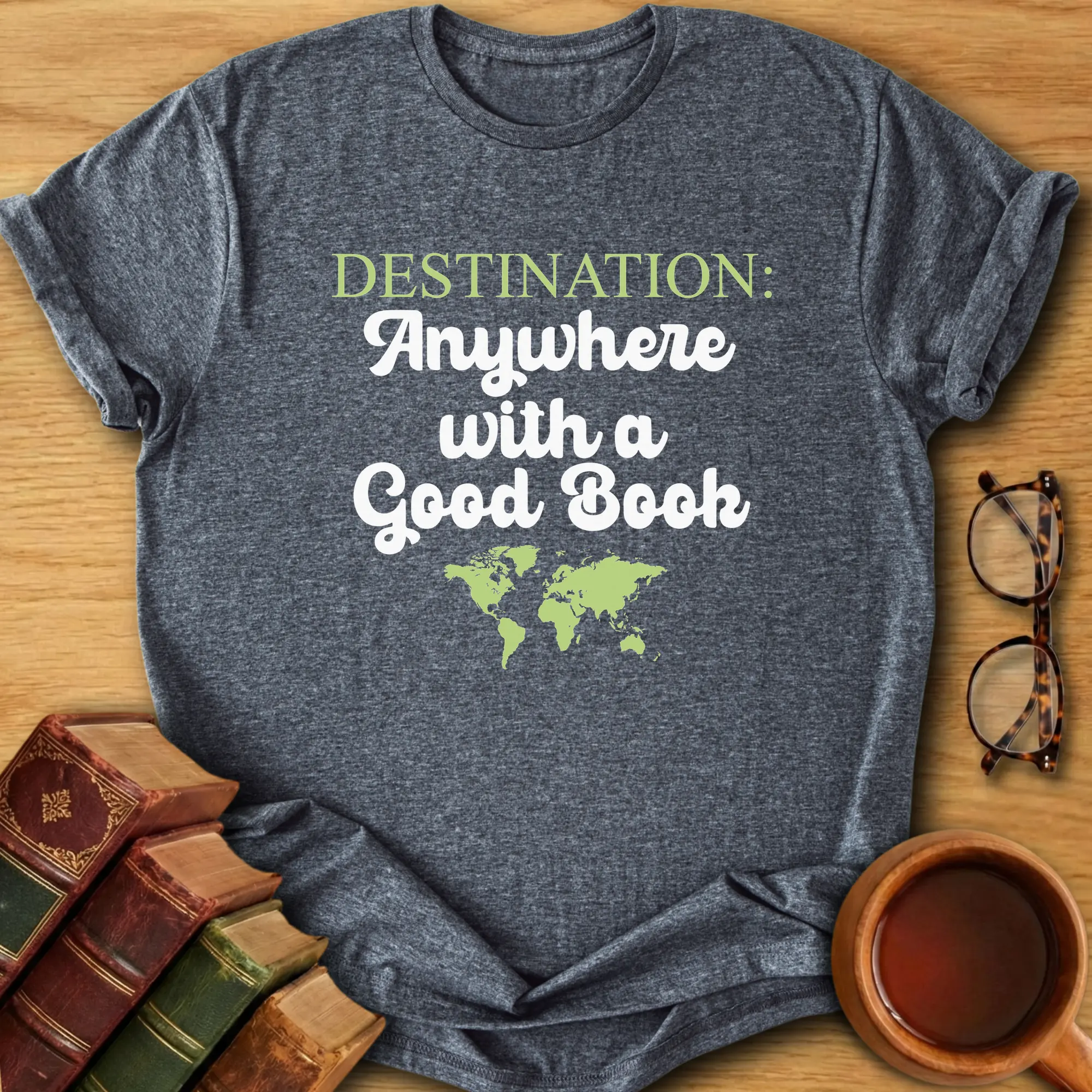 Destination: Anywhere T-Shirt