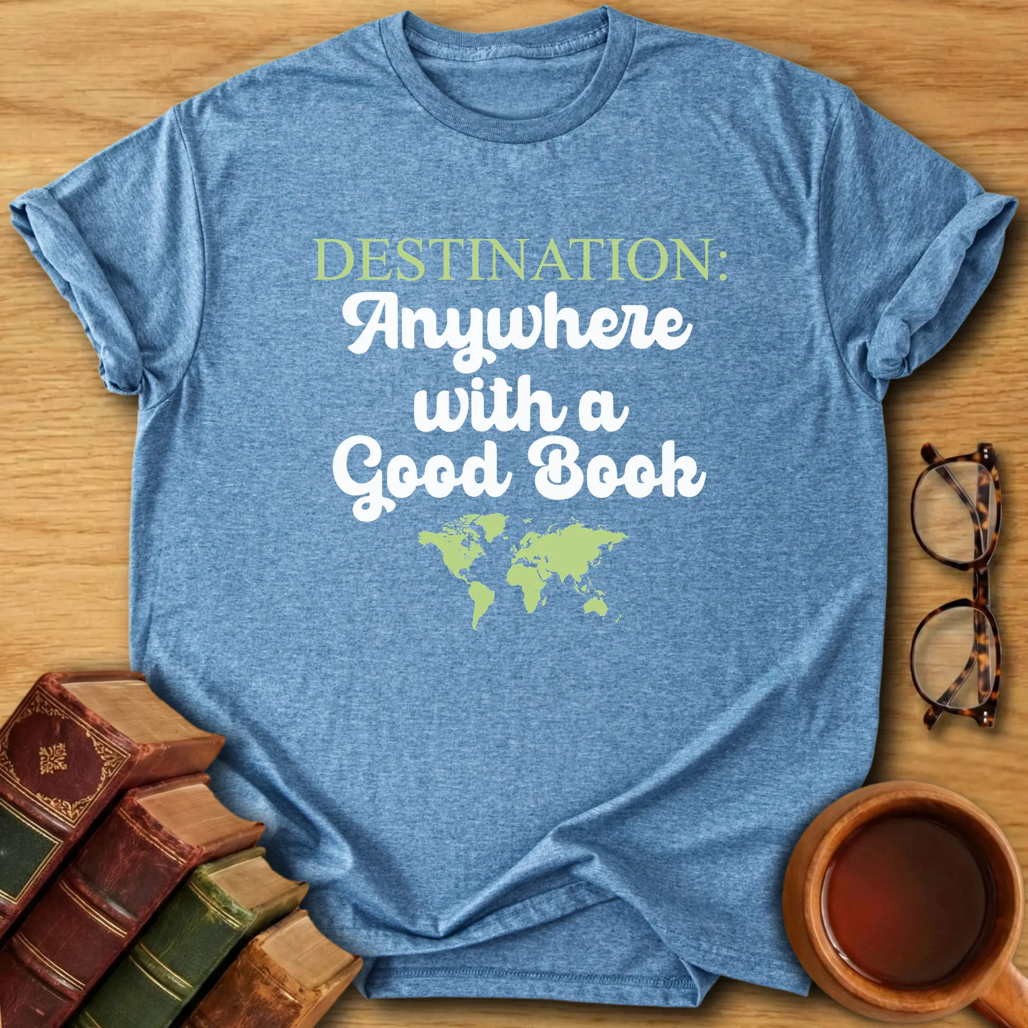 Destination: Anywhere T-Shirt