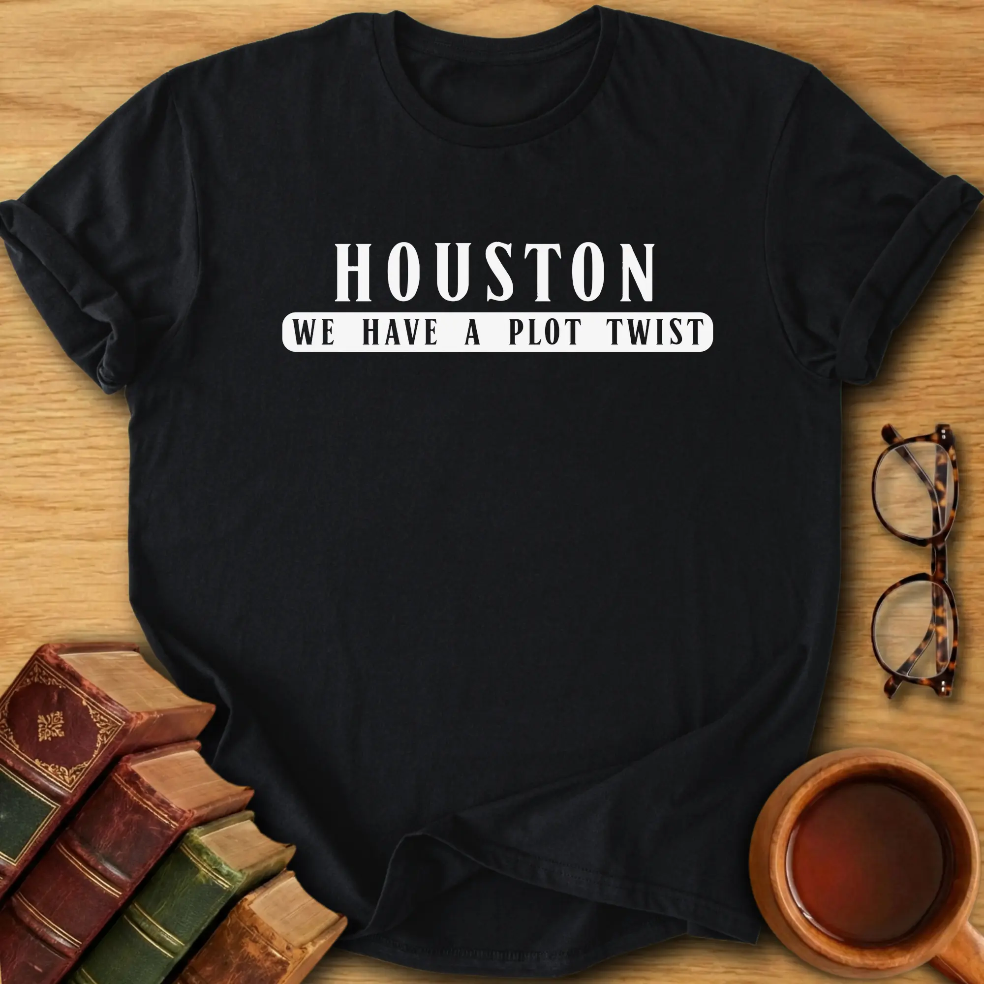 Houston, We Have a Plot Twist T-Shirt
