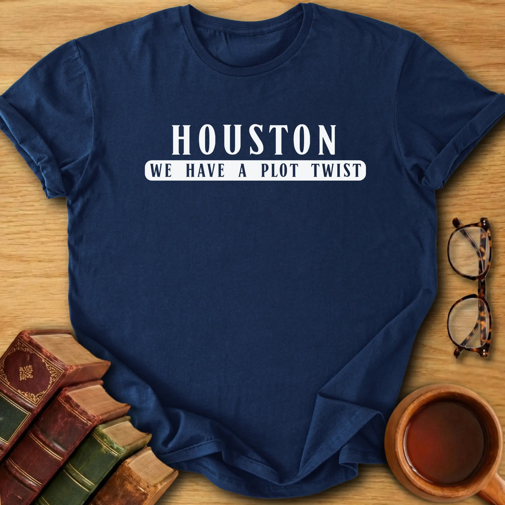 Houston, We Have a Plot Twist T-Shirt