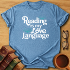 Reading Is My Love Language  T-Shirt