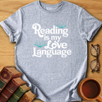Reading Is My Love Language  T-Shirt