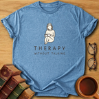 Therapy Without Talking T-Shirt