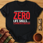 Zero Life Skills T-Shirt