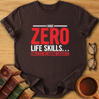 Zero Life Skills T-Shirt