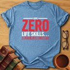 Zero Life Skills T-Shirt
