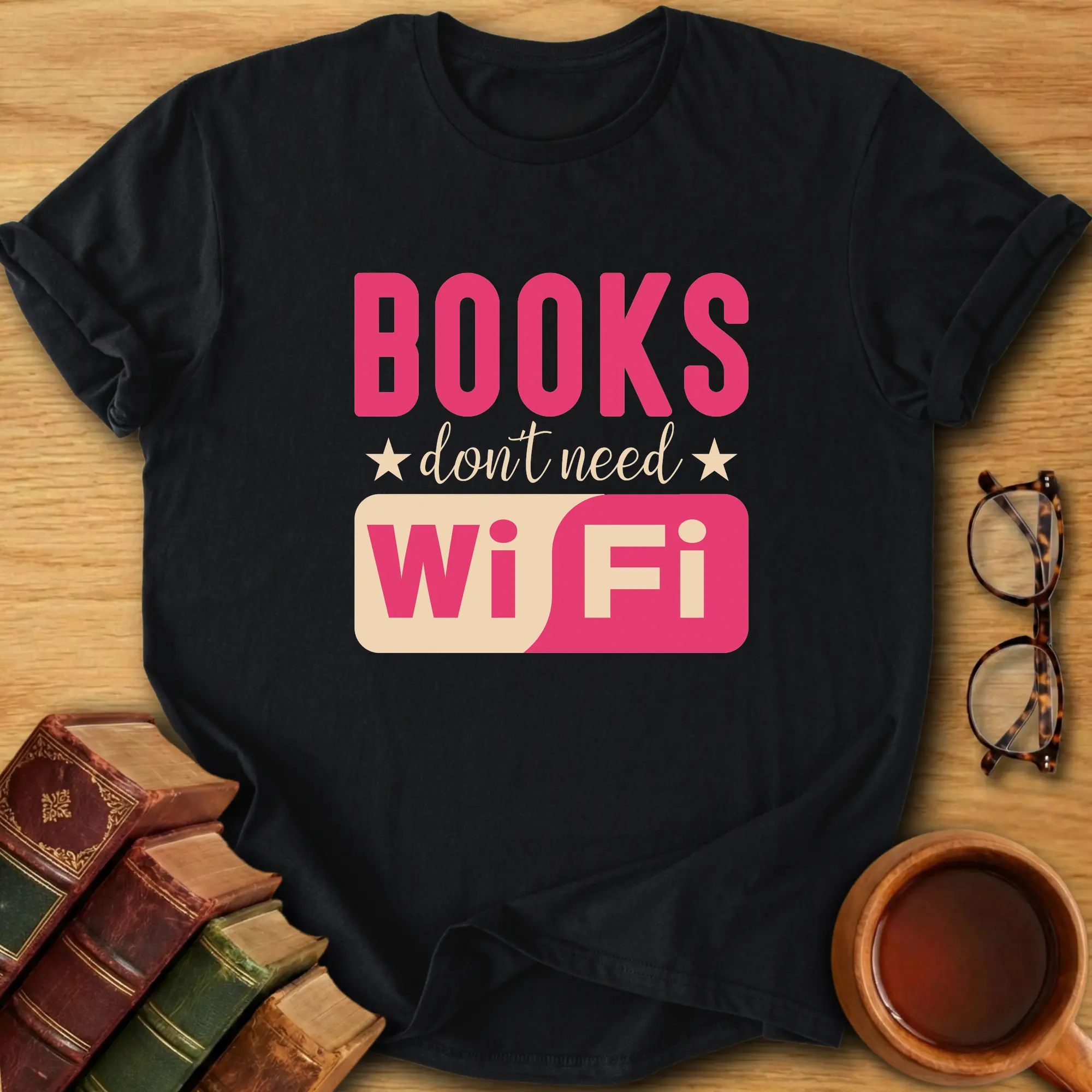 Books Don’t Need WiFi T-Shirt