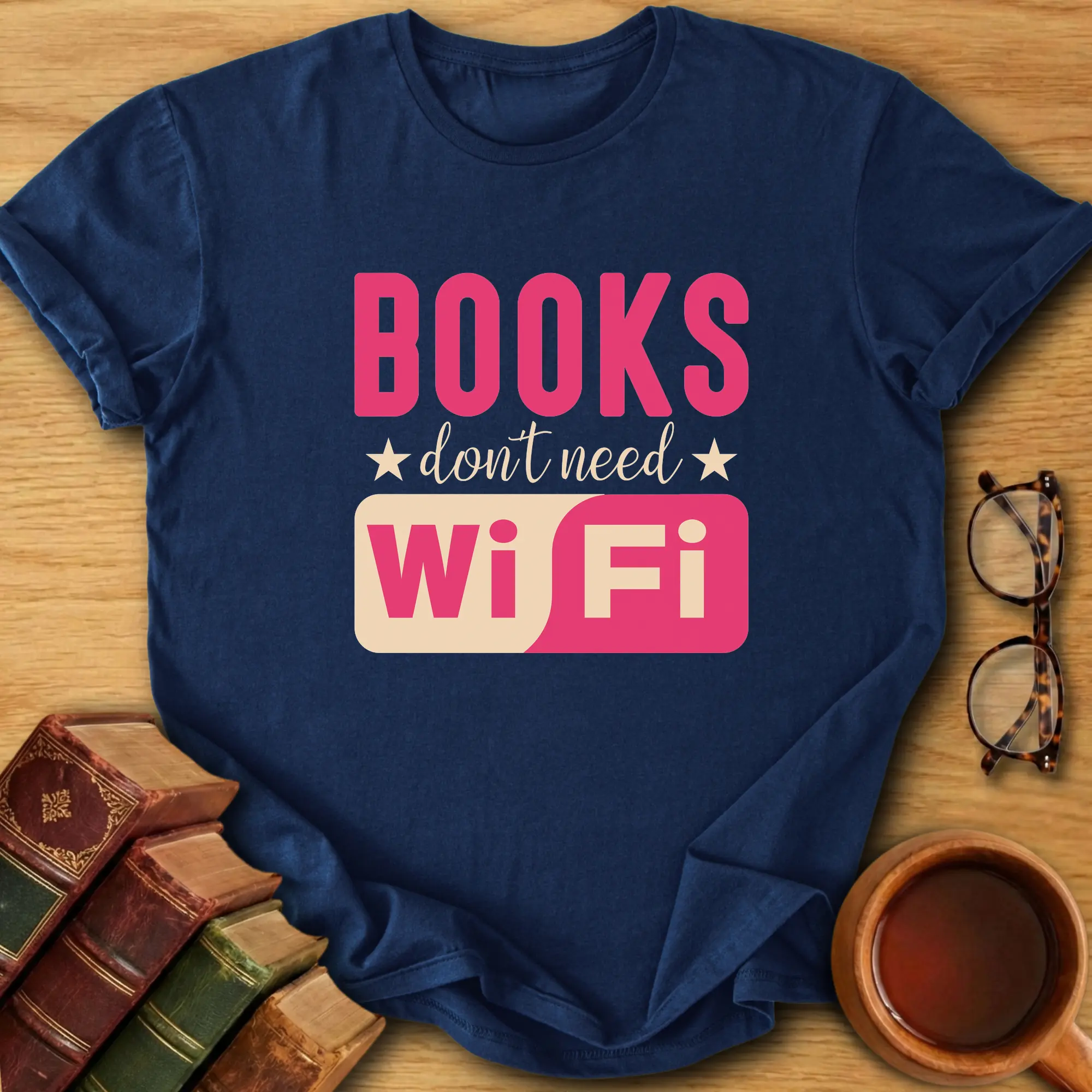 Books Don’t Need WiFi T-Shirt