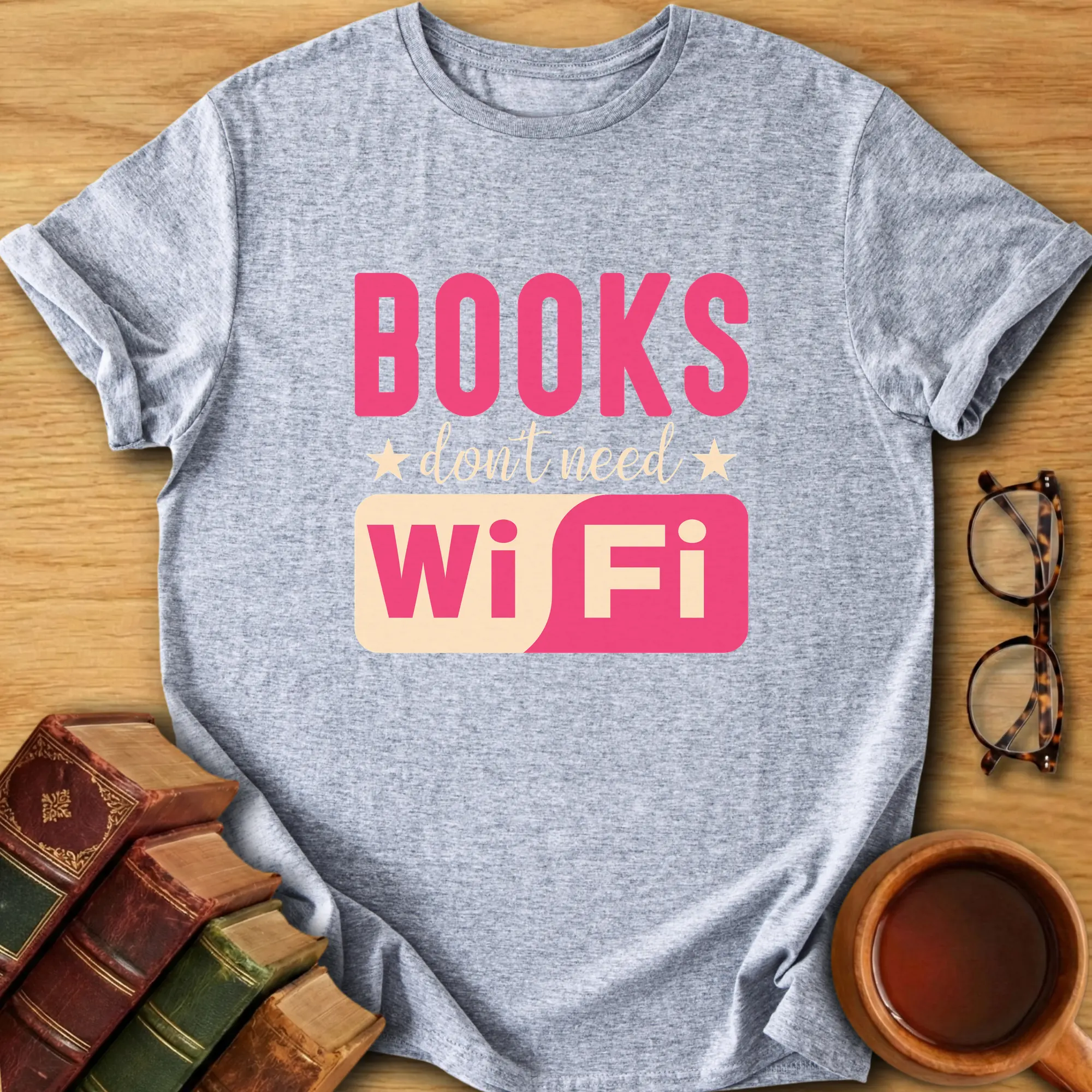 Books Don’t Need WiFi T-Shirt