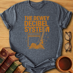 The Dewey Decibel System  T-Shirt