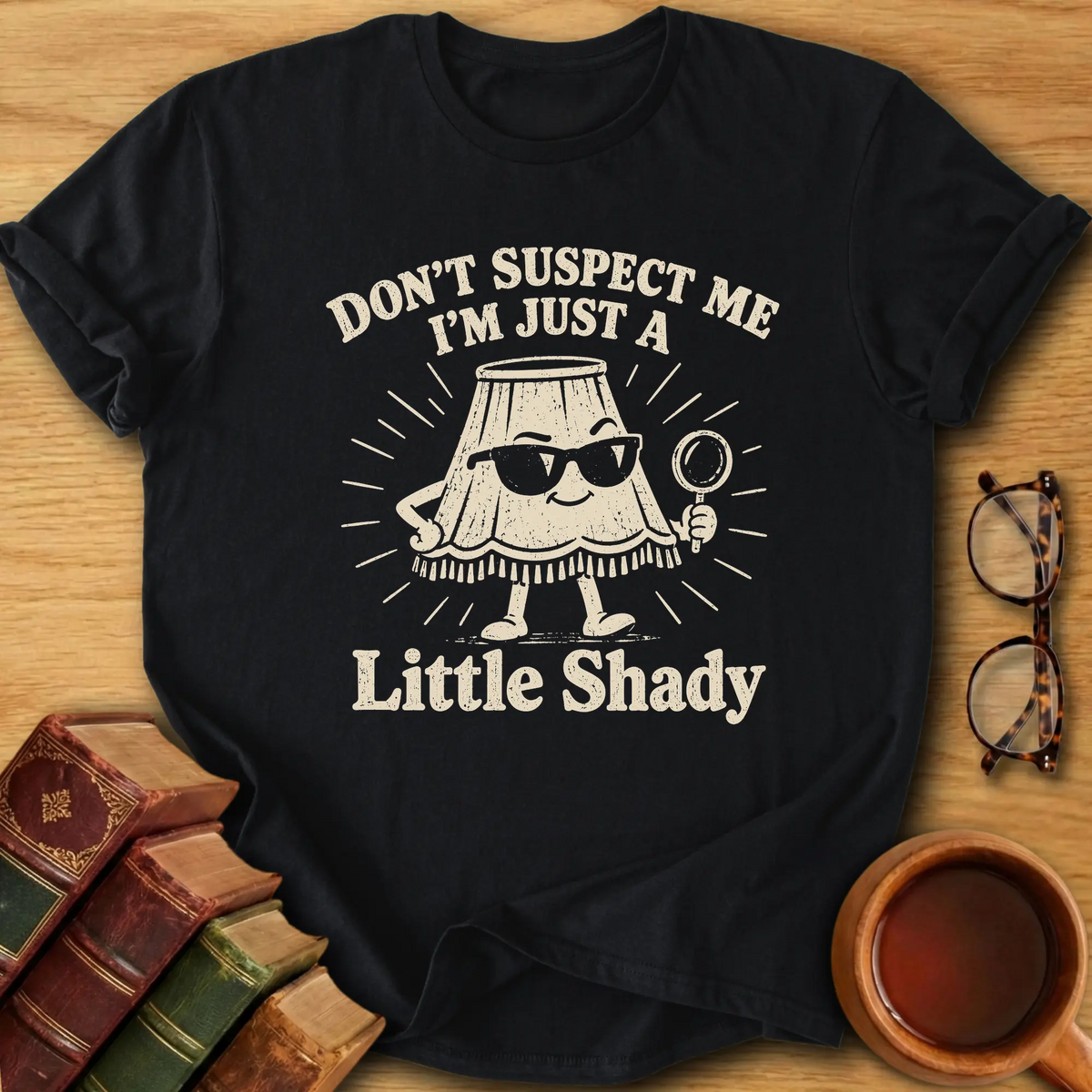 A Little Shady T-Shirt