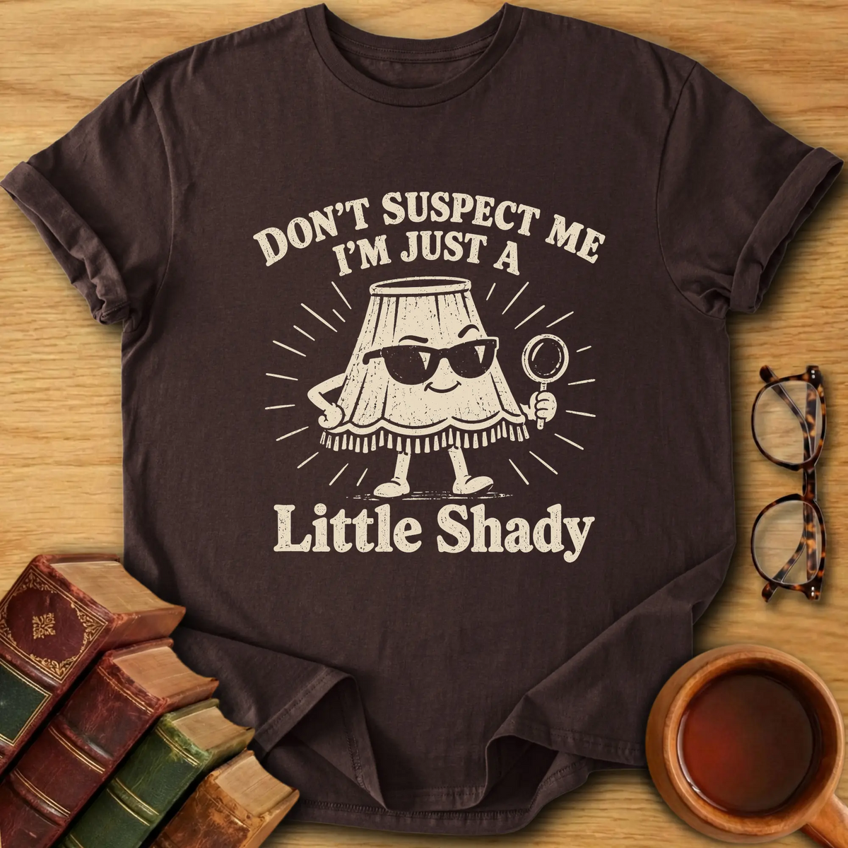 A Little Shady T-Shirt