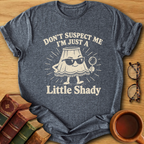 A Little Shady T-Shirt