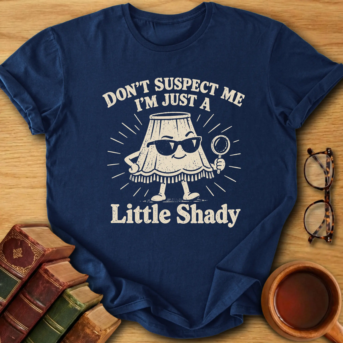 A Little Shady T-Shirt