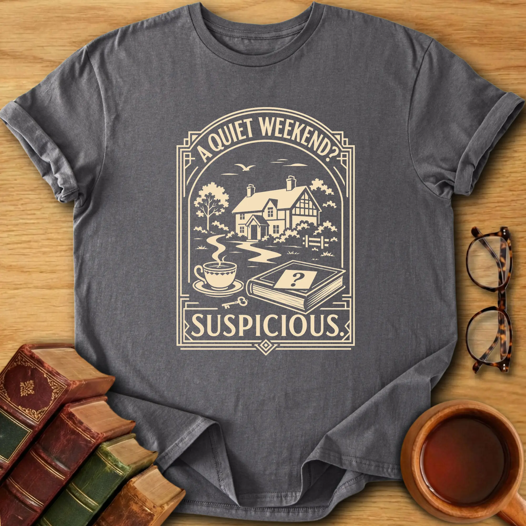 A Quiet Weekend T-Shirt