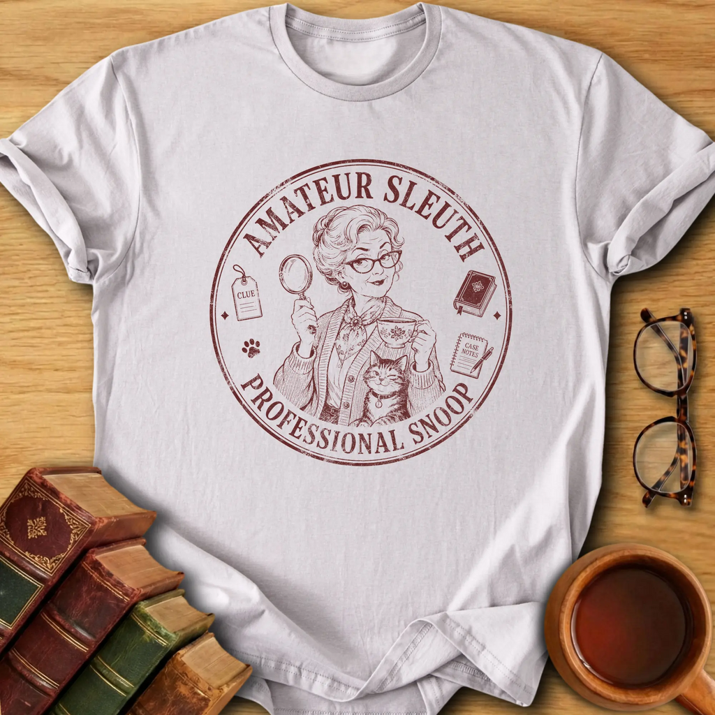 Amateur Sleuth, Professional Snoop T-Shirt