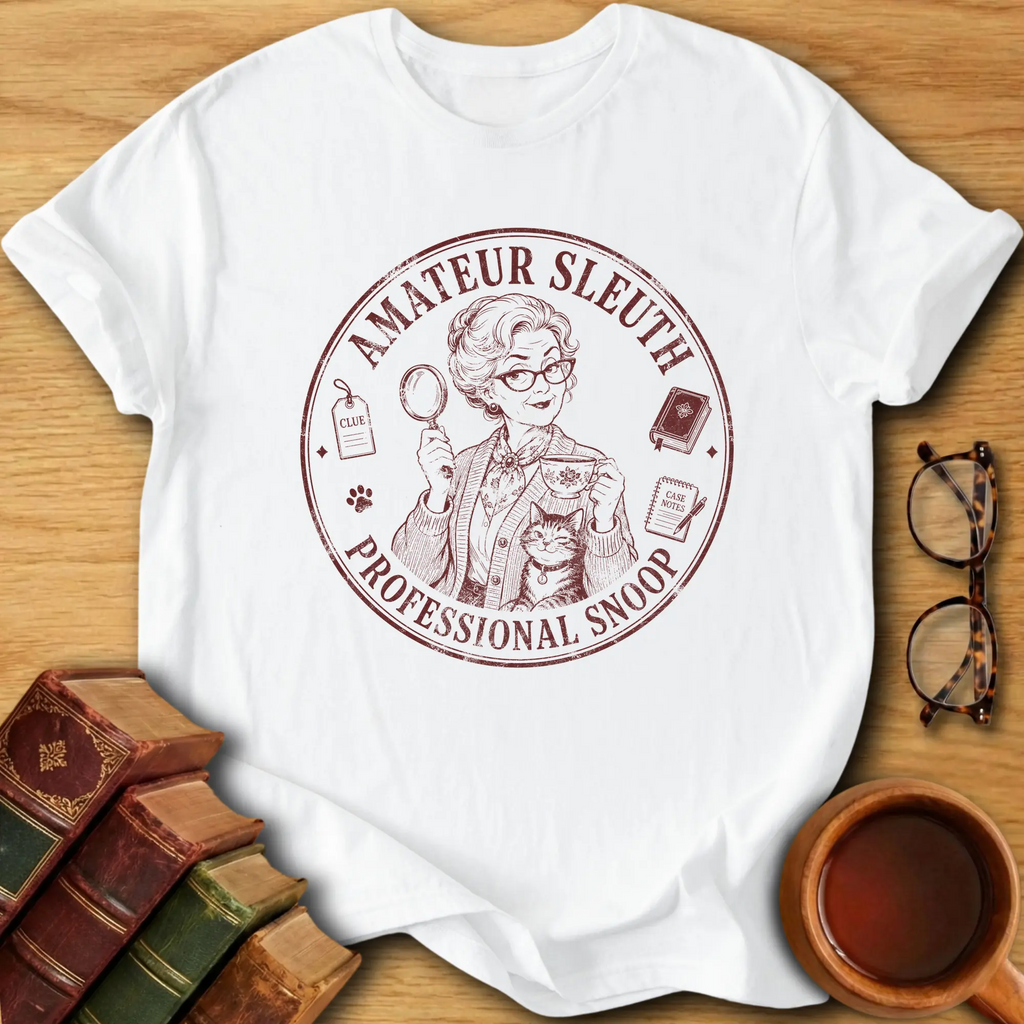 Amateur Sleuth, Professional Snoop T-Shirt
