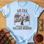 Another Peaceful Village Murder T-Shirt