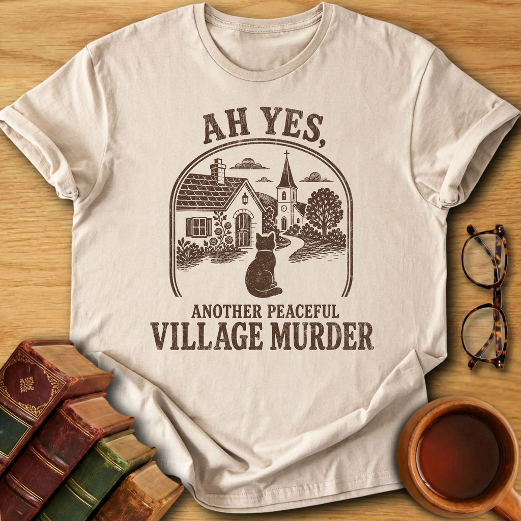 Another Peaceful Village Murder T-Shirt