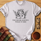 The Book Knows What It Did T-Shirt