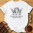 The Book Knows What It Did T-Shirt