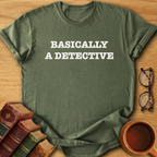 Basically a Detective T-Shirt