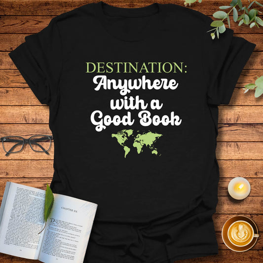 Destination: Anywhere T-Shirt