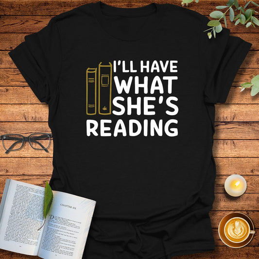 I’ll Have What She’s Reading T-Shirt