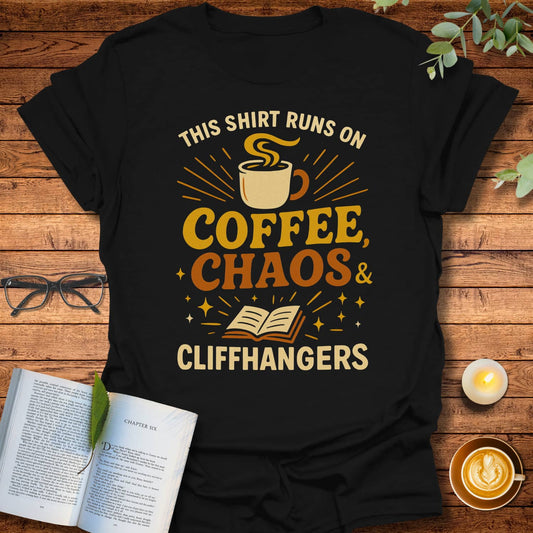 Coffee, Chaos & Cliffhangers T-Shirt
