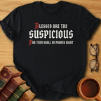 Blessed Are The Suspicious T-Shirt