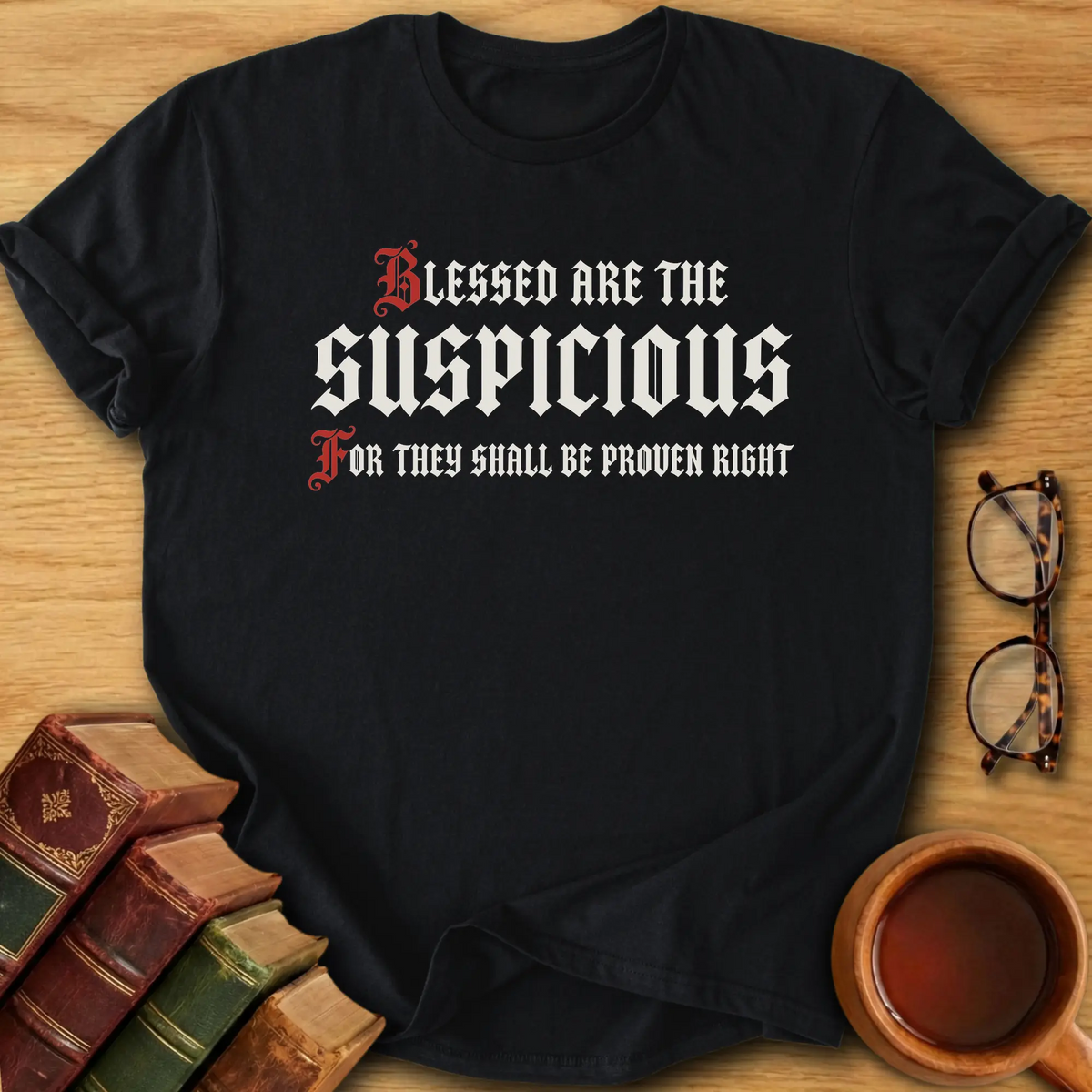 Blessed Are The Suspicious T-Shirt
