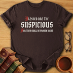 Blessed Are The Suspicious T-Shirt