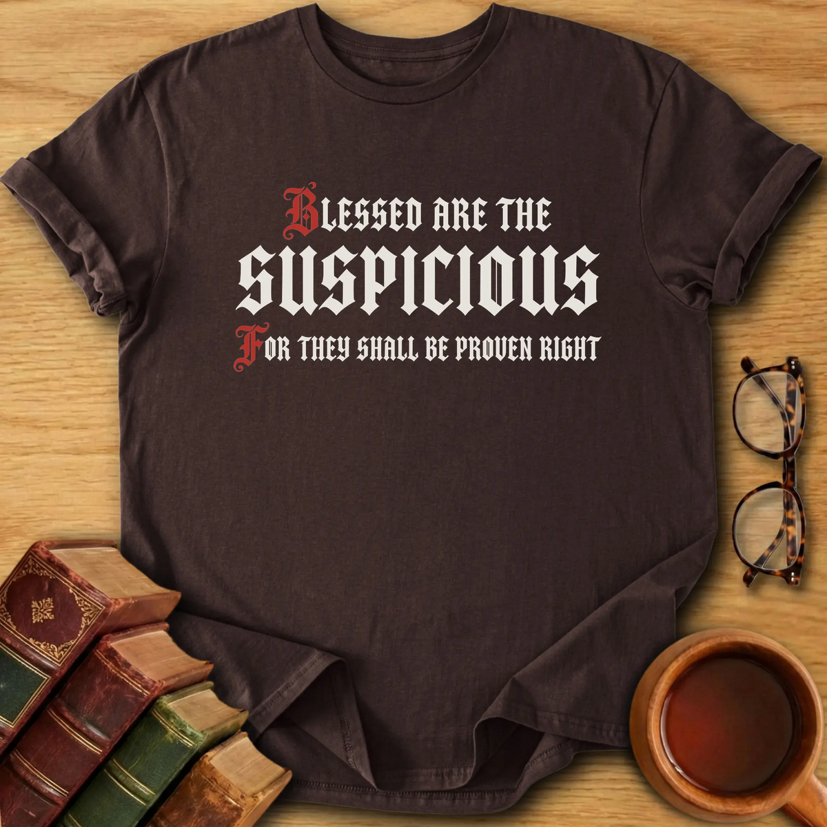 Blessed Are The Suspicious T-Shirt