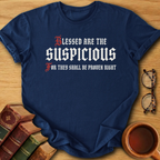Blessed Are The Suspicious T-Shirt