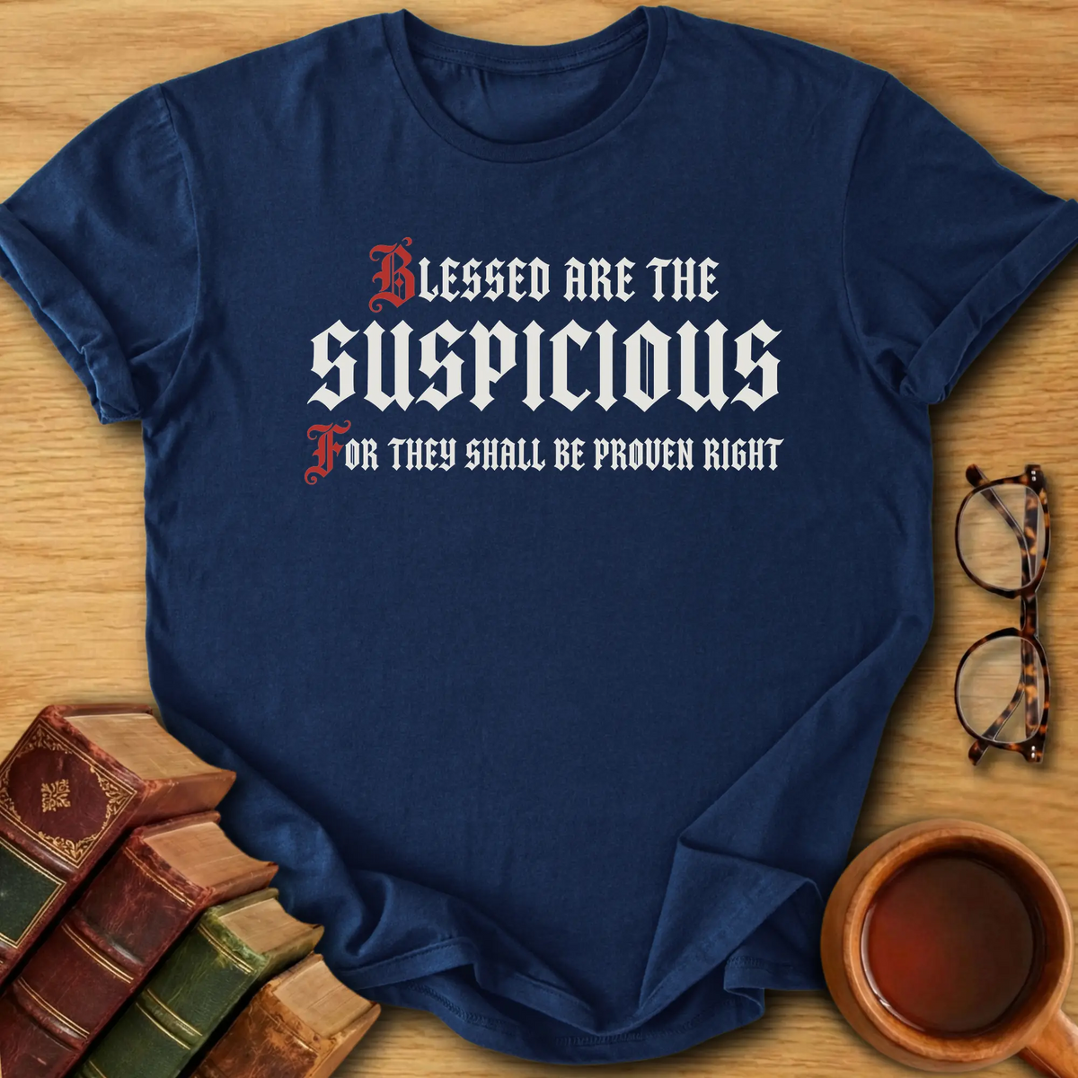 Blessed Are The Suspicious T-Shirt