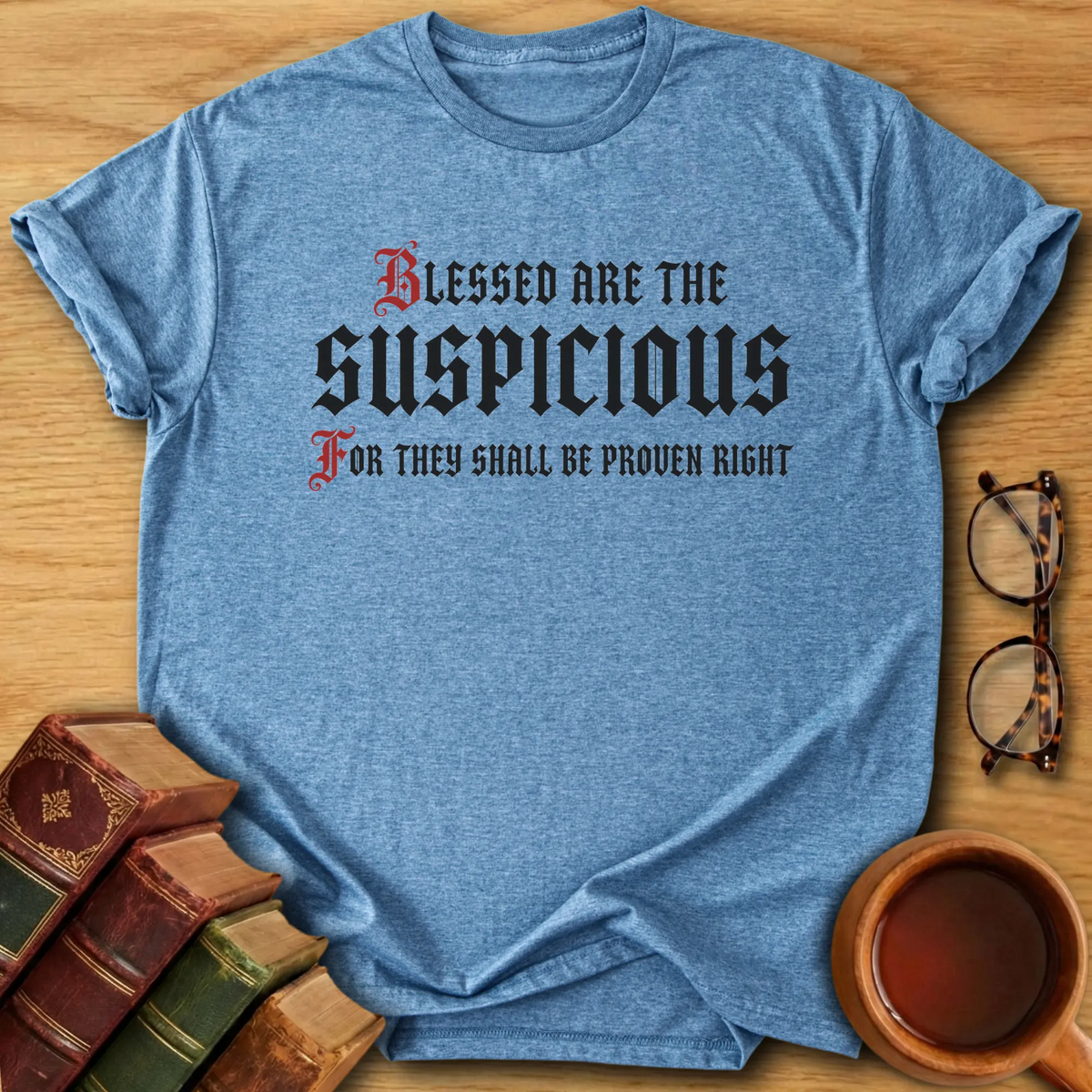 Blessed Are The Suspicious T-Shirt